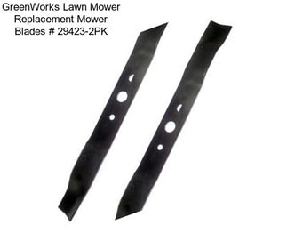 GreenWorks Lawn Mower Replacement Mower Blades # 29423-2PK