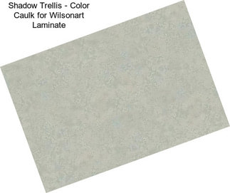 Shadow Trellis - Color Caulk for Wilsonart Laminate