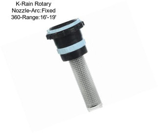 K-Rain Rotary Nozzle-Arc:Fixed 360-Range:16\'-19\'