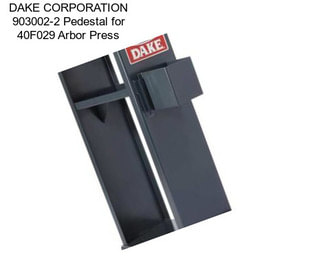 DAKE CORPORATION 903002-2 Pedestal for 40F029 Arbor Press