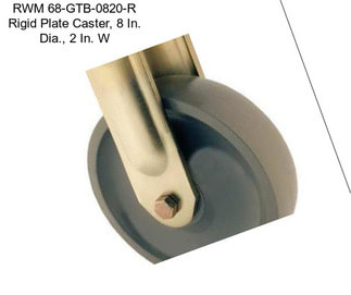 RWM 68-GTB-0820-R Rigid Plate Caster, 8 In. Dia., 2 In. W