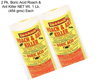 2 Pk, Boric Acid Roach & Ant Killer NET Wt. 1 Lb. (454 gms) Each