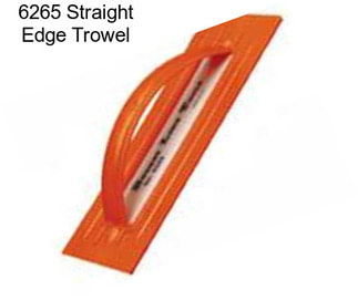 6265 Straight Edge Trowel