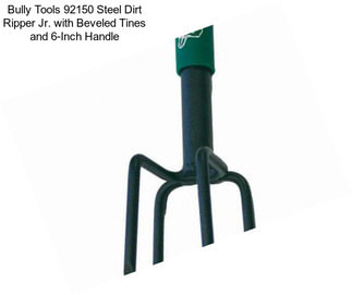 Bully Tools 92150 Steel Dirt Ripper Jr. with Beveled Tines and 6-Inch Handle