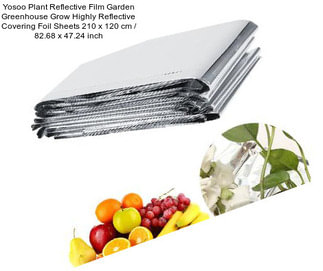 Yosoo Plant Reflective Film Garden Greenhouse Grow Highly Reflective Covering Foil Sheets 210 x 120 cm / 82.68 x 47.24 inch