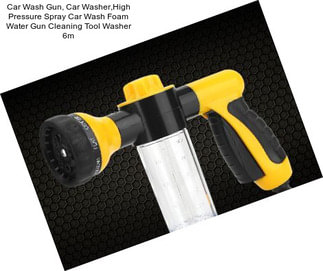 Car Wash Gun, Car Washer,High Pressure Spray Car Wash Foam Water Gun Cleaning Tool Washer 6m