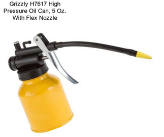 Grizzly H7617 High Pressure Oil Can, 5 Oz. With Flex Nozzle