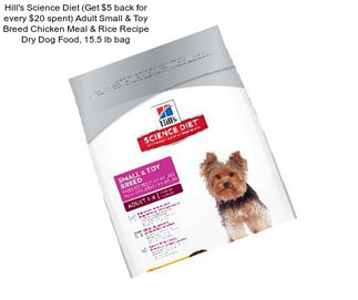 Hill\'s Science Diet (Get $5 back for every $20 spent) Adult Small & Toy Breed Chicken Meal & Rice Recipe Dry Dog Food, 15.5 lb bag