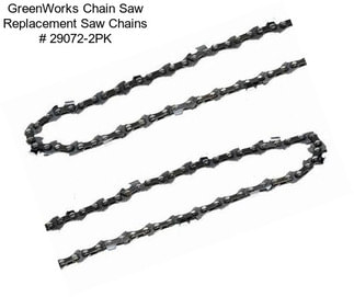 GreenWorks Chain Saw Replacement Saw Chains # 29072-2PK