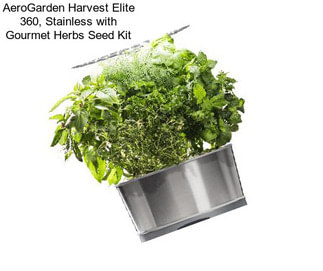 AeroGarden Harvest Elite 360, Stainless with Gourmet Herbs Seed Kit