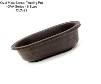 Oval Mica Bonsai Training Pot - OVA Series - 8 Sizes OVA-23