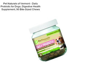 Pet Naturals of Vermont - Daily Probiotic for Dogs, Digestive Health Supplement, 90 Bite-Sized Chews