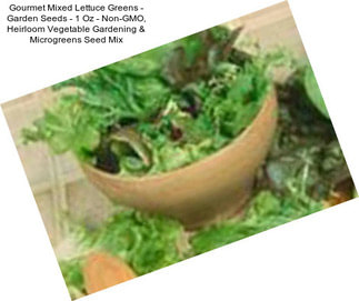 Gourmet Mixed Lettuce Greens - Garden Seeds - 1 Oz - Non-GMO, Heirloom Vegetable Gardening & Microgreens Seed Mix
