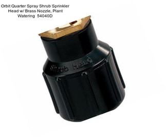 Orbit Quarter Spray Shrub Sprinkler Head w/ Brass Nozzle, Plant Watering  54040D