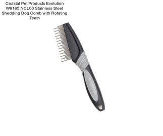 Coastal Pet Products Evolution W6165 NCL00 Stainless Steel Shedding Dog Comb with Rotating Teeth