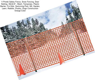 V Protek Safety Fence, Snow Fencing, Deer Netting, 39\