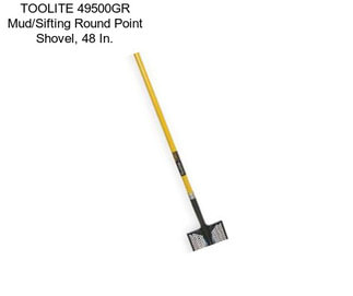 TOOLITE 49500GR Mud/Sifting Round Point Shovel, 48 In.