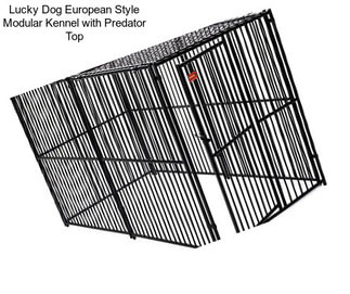 Lucky Dog European Style Modular Kennel with Predator Top