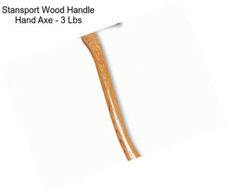 Stansport Wood Handle Hand Axe - 3 Lbs