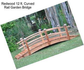 Redwood 12 ft. Curved Rail Garden Bridge