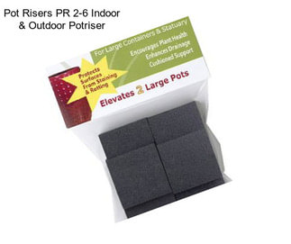 Pot Risers PR 2-6 Indoor & Outdoor Potriser