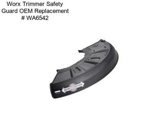 Worx Trimmer Safety Guard OEM Replacement # WA6542