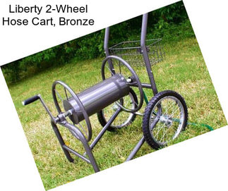 Liberty 2-Wheel Hose Cart, Bronze