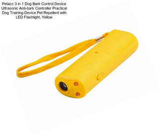 Petacc 3 in 1 Dog Bark Control Device Ultrasonic Anti-bark Controller Practical Dog Training Device Pet Repellent with LED Flashlight, Yellow