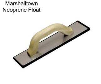 Marshalltown Neoprene Float