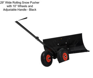 29” Wide Rolling Snow Pusher with 10” Wheels and Adjustable Handle - Black