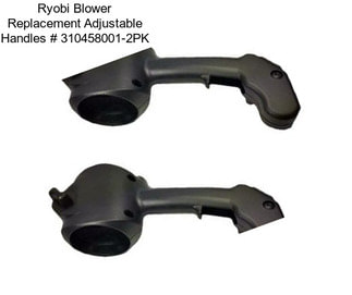 Ryobi Blower Replacement Adjustable Handles # 310458001-2PK