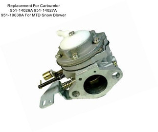 Replacement For Carburetor 951-14026A 951-14027A 951-10638A For MTD Snow Blower