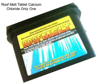 Roof Melt Tablet Calcium Chloride Only One