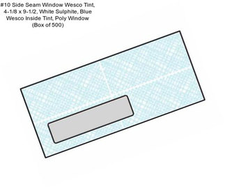 #10 Side Seam Window Wesco Tint, 4-1/8\