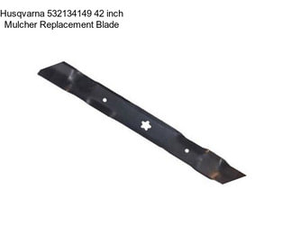 Husqvarna 532134149 42 inch Mulcher Replacement Blade