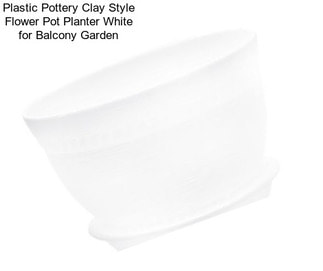 Plastic Pottery Clay Style Flower Pot Planter White for Balcony Garden