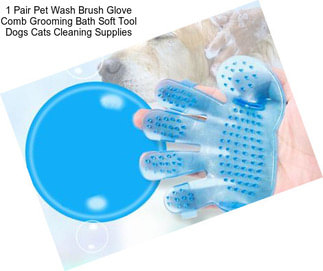 1 Pair Pet Wash Brush Glove Comb Grooming Bath Soft Tool Dogs Cats Cleaning Supplies