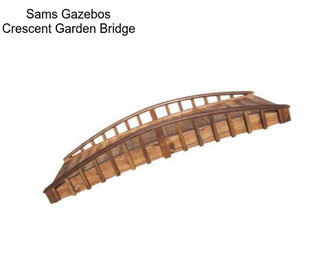 Sams Gazebos Crescent Garden Bridge
