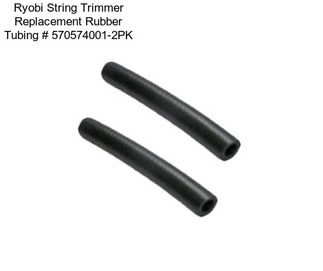 Ryobi String Trimmer Replacement Rubber Tubing # 570574001-2PK