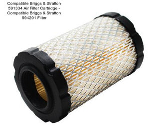 Compatible Briggs & Stratton 591334 Air Filter Cartridge - Compatible Briggs & Stratton 594201 Filter