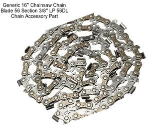 Generic 16\'\' Chainsaw Chain Blade 56 Section 3/8\'\' LP 56DL Chain Accessory Part