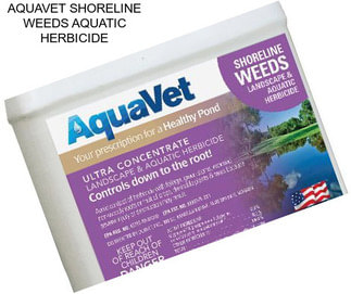 AQUAVET SHORELINE WEEDS AQUATIC HERBICIDE