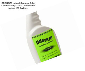 ODOREZE Natural Compost Odor Control Spray: 32 oz. Concentrate Makes 128 Gallons