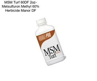 MSM Turf 60DF 2oz- Metsulfuron Methyl 60% Herbicide Manor DF