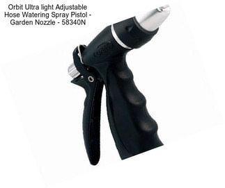 Orbit Ultra light Adjustable Hose Watering Spray Pistol - Garden Nozzle - 58340N
