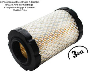 3-Pack Compatible Briggs & Stratton 796031 Air Filter Cartridge - Compatible Briggs & Stratton 594201 Filter