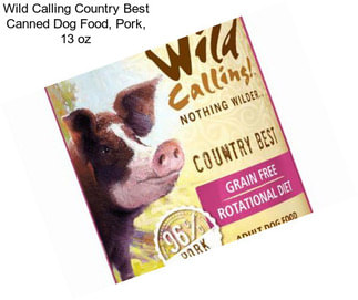 Wild Calling Country Best Canned Dog Food, Pork, 13 oz