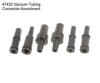 47432 Vacuum Tubing Connector Assortment