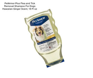 PetArmor Plus Flea and Tick Removal Shampoo For Dogs Hawaiian Ginger Scent, 18 Fl oz
