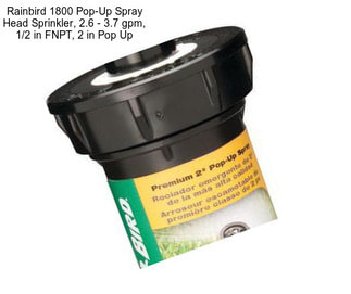 Rainbird 1800 Pop-Up Spray Head Sprinkler, 2.6 - 3.7 gpm, 1/2 in FNPT, 2 in Pop Up